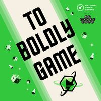 To Boldly Game
