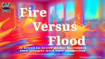 Fire and Flood